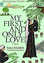 My First and Only Love (Sahar Khalifeh)