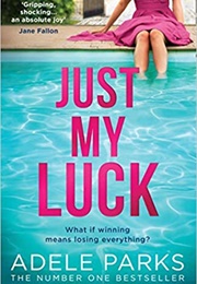 Just My Luck (Adele Parks)
