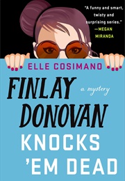 Finlay Donovan Knocks &#39;em Dead (Elle Cosimano)
