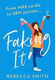 Faking It (Rebecca Smith)