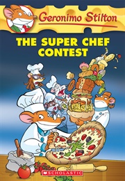 The Super Chef Contest (Geronimo Stilton)