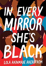 In Every Mirror She&#39;s Black (Lola Akinmade Åkerström)