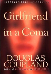 Girlfriend in a Coma (Douglas Coupland)