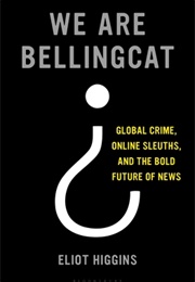 We Are Bellingcat (Eliot Higgins)
