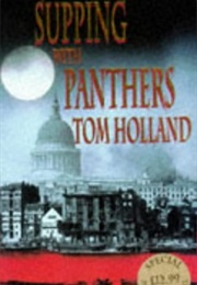 Supping With Panthers (Tom Holland)