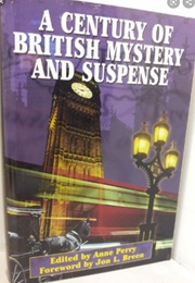 A Century of British Mystery and Suspance (Anne Perry (Editor))