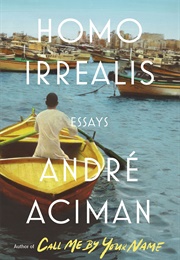 Homo Irrealis (Andre Aciman)