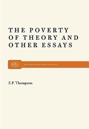 The Poverty of Theory and Other Essays (E.P. Thompson)