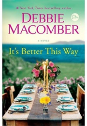 It&#39;s Better This Way (Debbie Macomber)