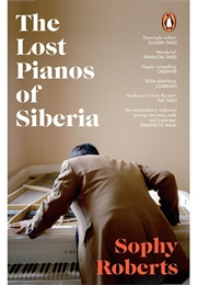 The Lost Pianos of Siberia (Sophy Roberts)