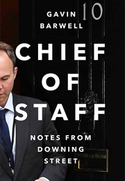 Chief of Staff: Notes From Downing Street (Gavin Barwell)