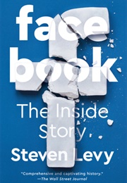 Facebook: The Inside Story (Steven Levy)