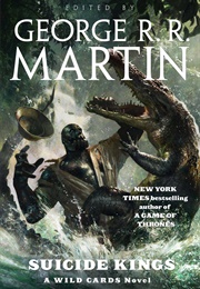 Wild Cards: Suicide Kings (George RR Martin)