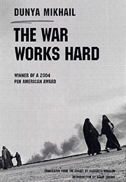 The War Works Hard (Dunya Mikhail)