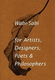 Wabi-Sabi: For Artists, Designers, Poets &amp; Philosophers (Leonard Koren)