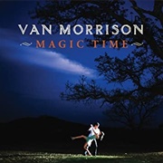 Magic Time (Van Morrison, 2005)