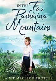 In the Far Pashmina Mountains (Janet MacLeod Trotter)