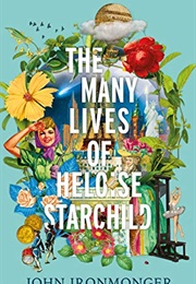 The Many Lives of Heloise Starchild (John Ironmonger)