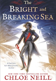 The Bright and Breaking Sea (Chloe Neill)