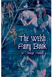The Welsh Fairy Book (W. Jenkyn Thomas)