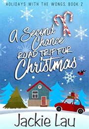 A Second Chance Road Trip for Christmas (Jackie Lau)