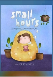 Small Hours: A Mrs. Frollein Collection (Valerie Minelli)