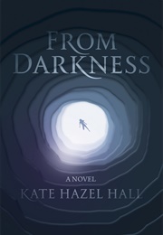 From Darkness (Kate Hazel Hall)