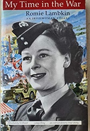 My Time in the War: An Irshwoman&#39;s Diary (Romie Lambkin)
