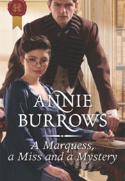 A Marquess, a Miss and a Mystery (Annie Burrows)