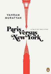 Paris vs. New York, a Tally of Two Cities