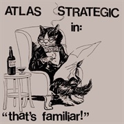 Atlas Strategic - That&#39;s Familiar