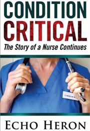 Condition Critical: The Story of a Nurse Continues (Echo Heron)