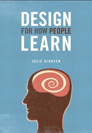 Design for How People Learn (Julie Dirksen)