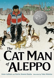 The Cat Man of Aleppo (Irene Latham &amp; Karim Shamsi-Basha)