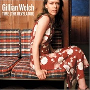 Time (The Revelator) - Gillian Welch (2001)