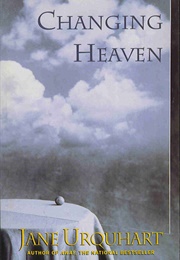 Changing Heaven (Jane Urquhart)