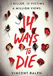14 Ways to Die (Vincent Ralph)