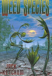 Weed Species (Jack Ketchum)