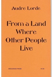 From a Land Where Other People Live (Audre Lorde)