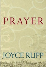 Prayer (Joyce Rupp)