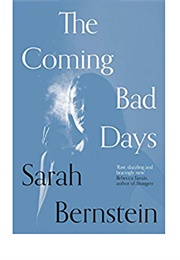 The Coming of Bad Days (Sarah Bernstein)