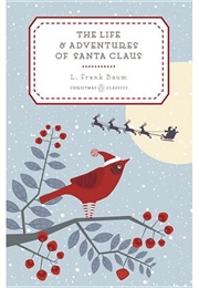 Christmas Classics: The Life &amp; Adventures of Santa Claus (L. Frank Baum)