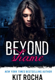 Beyond Shame (Kit Rocha)