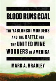 Blood Runs Coal (Mark A. Bradley)