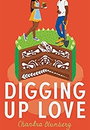 Digging Up Love (Chandra Blumberg)
