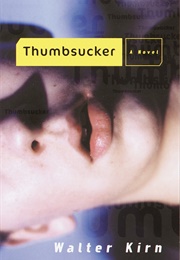 Thumbsucker (Walter Kirn)