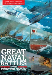 Great Naval Battles of the Twentieth Century: Tsushima, Jutland, Midway (Jean-Yves Delitte, Giuseppe Baiguera)