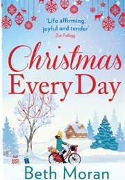 Christmas Every Day (Beth Moran)