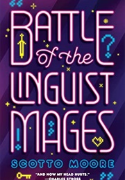 Battle of the Linguist Mages (Scotto Moore)