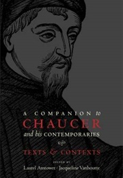 A Companion to Chaucer and His Contemporaries: Texts &amp; Contexts (Laurel Amtower &amp; Jacqueline Vanhoutte, Eds.)